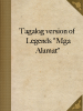 Tagalog version of Legends “Mga Alamat”